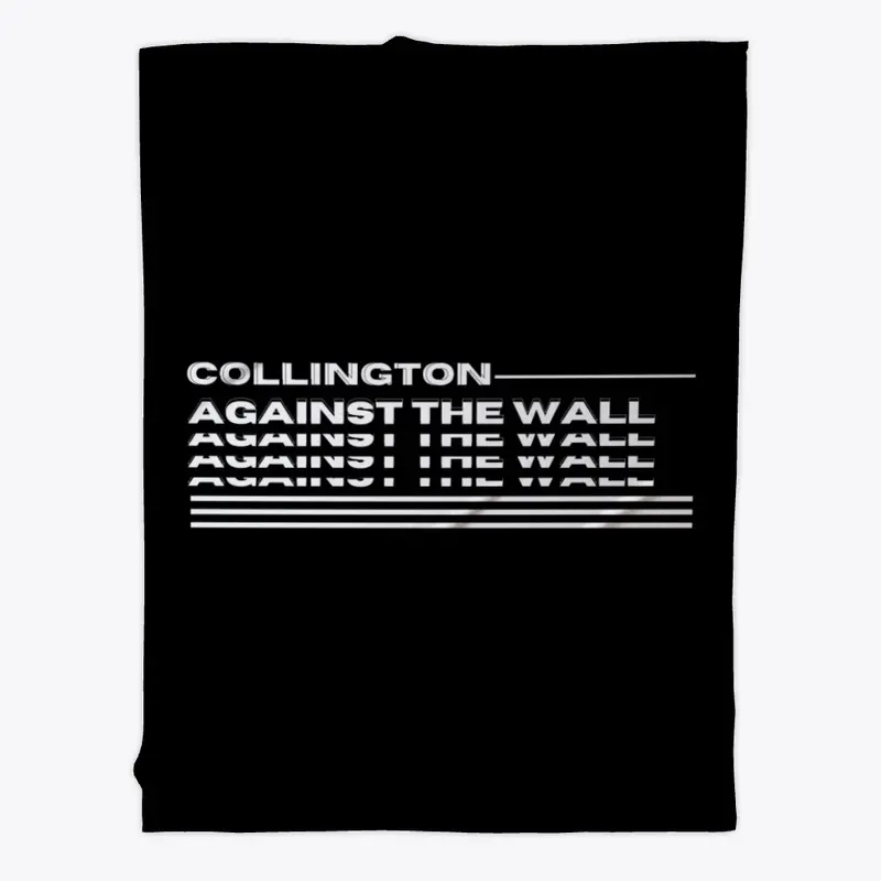 Against The Wall- Collington